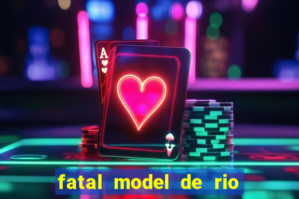 fatal model de rio claro sp